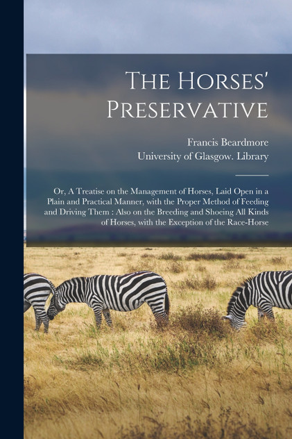 The Horses' Preservative [electronic Resource]