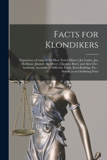 Facts for Klondikers [microform]