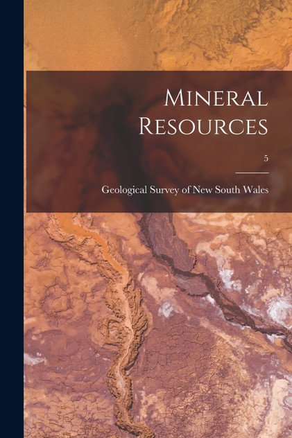 Mineral Resources; 5 Mineral Resources; 5