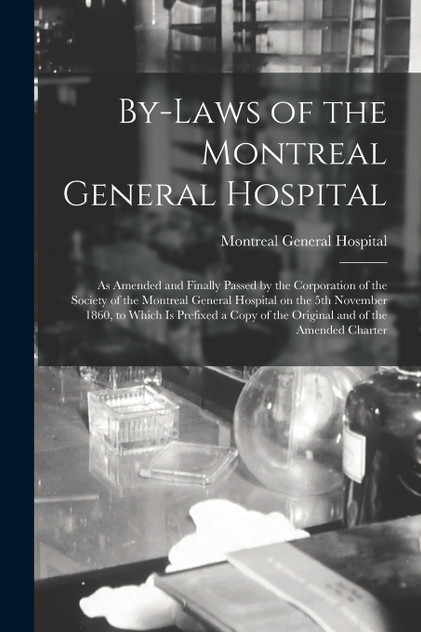 By-laws of the Montreal General Hospital [microform]