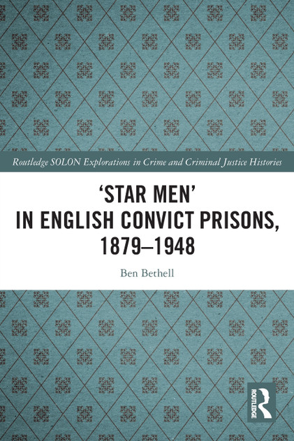 'Star Men' in English Convict Prisons, 1879-1948