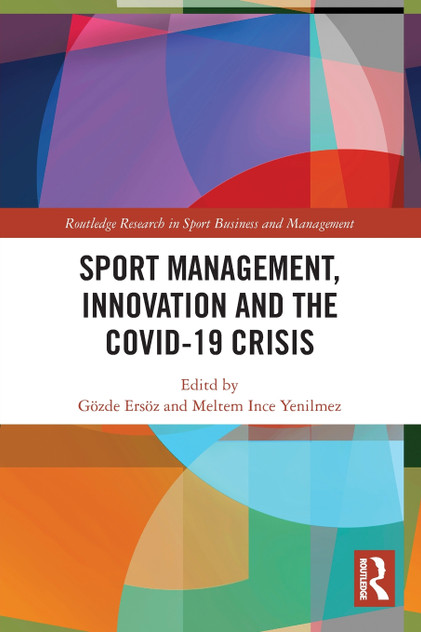 Sport Management, Innovation and the COVID-19 Crisis Sport Management, Innovation and the COVID-19 Crisis