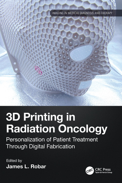 3D Printing in Radiation Oncology 3D Printing in Radiation Oncology