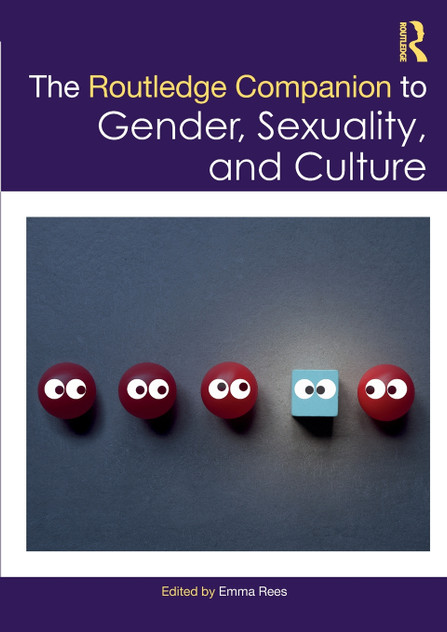 The Routledge Companion to Gender, Sexuality and Culture The Routledge Companion to Gender, Sexuality and Culture