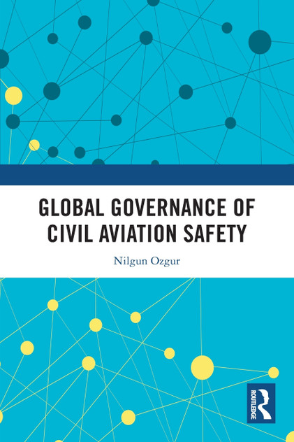 Global Governance of Civil Aviation Safety Global Governance of Civil Aviation Safety