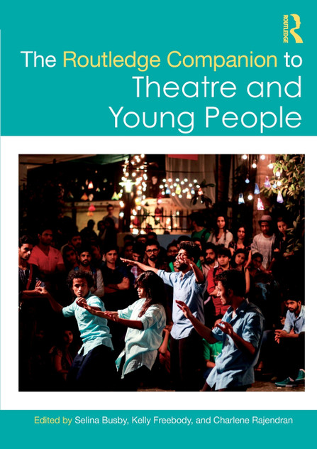 The Routledge Companion to Theatre and Young People The Routledge Companion to Theatre and Young People