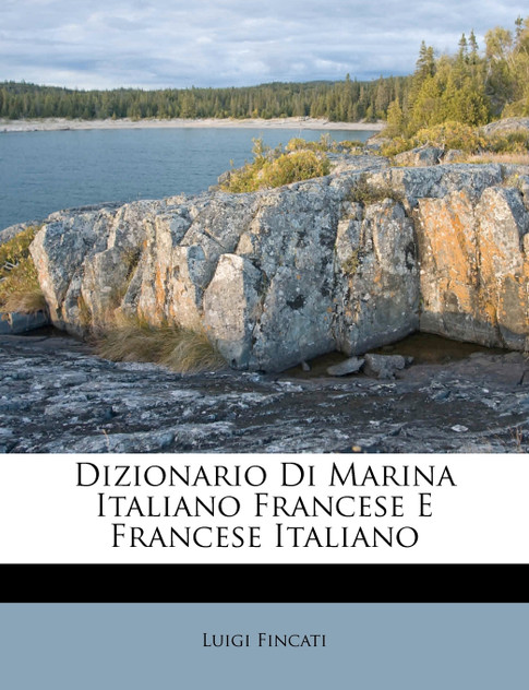 Dizionario Di Marina Italiano Francese E Francese Italiano Dizionario Di Marina Italiano Francese E Francese Italiano