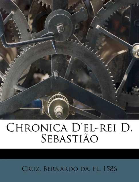 Chronica D'el-rei D. Sebastião Chronica D'el-rei D. Sebastião