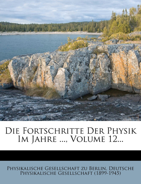 Die Fortschritte der Physik im Jahre 1856. Die Fortschritte der Physik im Jahre 1856.