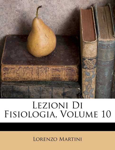 Lezioni Di Fisiologia, Volume 10