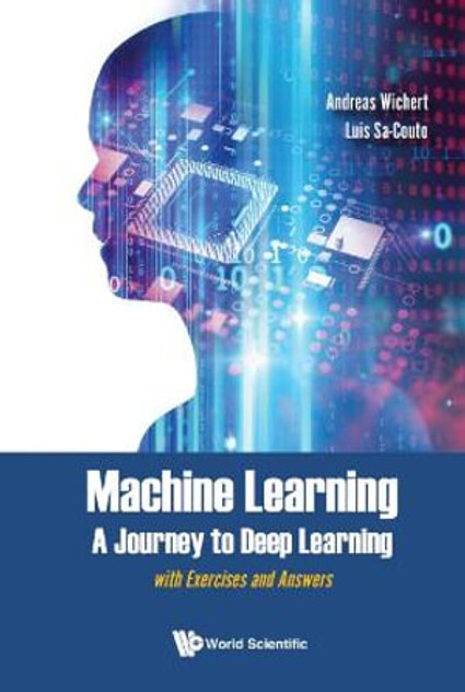 Machine Learning - A Journey To Deep Learning Machine Learning - A Journey To Deep Learning