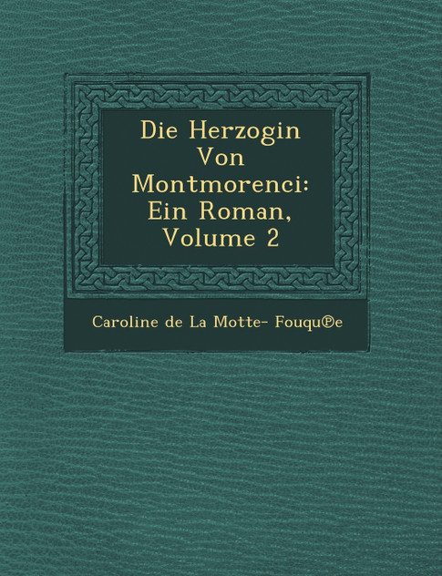 Die Herzogin Von Montmorenci Die Herzogin Von Montmorenci