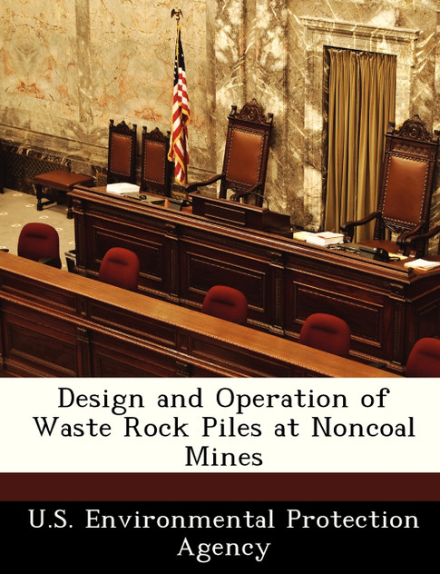 Design and Operation of Waste Rock Piles at Noncoal Mines Design and Operation of Waste Rock Piles at Noncoal Mines