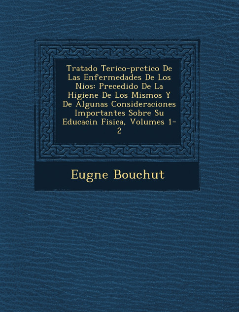 Tratado Te�rico-pr�ctico De Las Enfermedades De Los Ni�os Tratado Te�rico-pr�ctico De Las Enfermedades De Los Ni�os