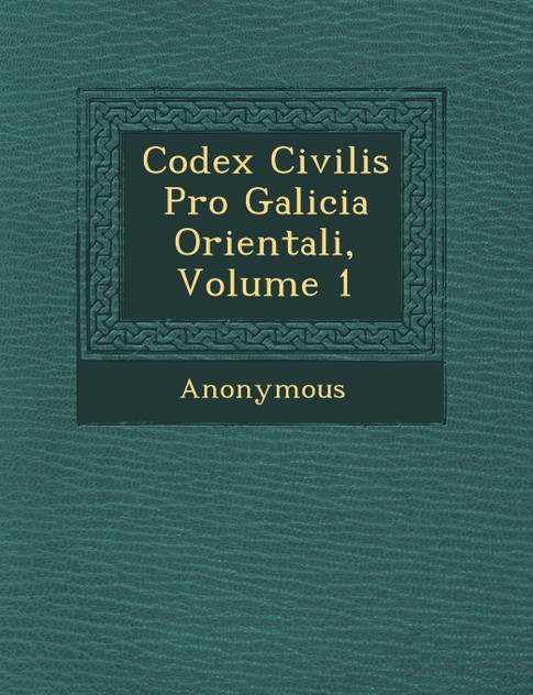 Codex Civilis Pro Galicia Orientali, Volume 1
