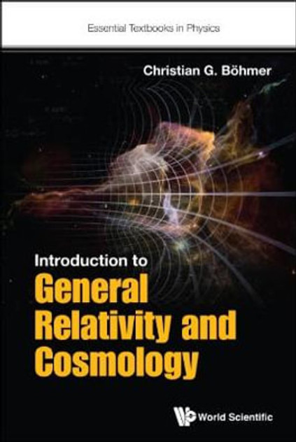 Introduction to General Relativity and Cosmology Introduction to General Relativity and Cosmology