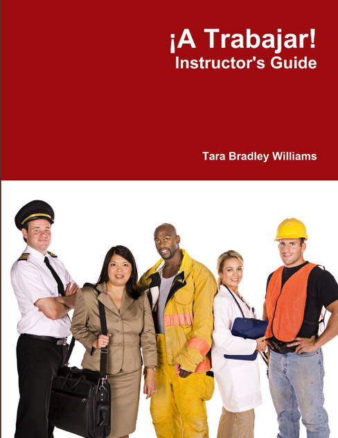 ¡A Trabajar! Instructor's Guide ¡A Trabajar! Instructor's Guide