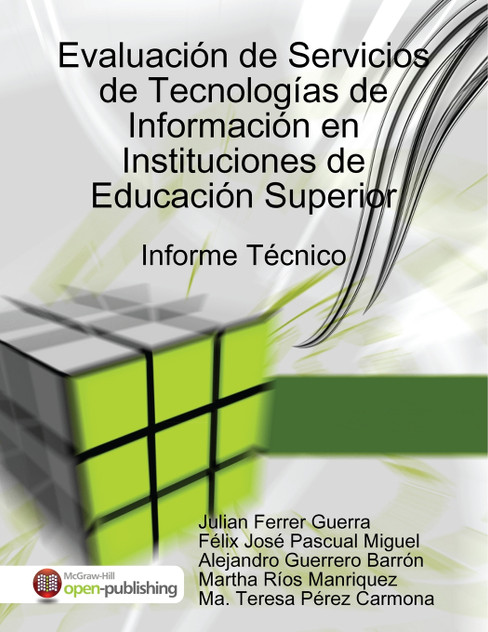 Evaluación de Servicios de Tecnologías de Información en Instituciones de Educación Superior Evaluación de Servicios de Tecnologías de Información en Instituciones de Educación Superior