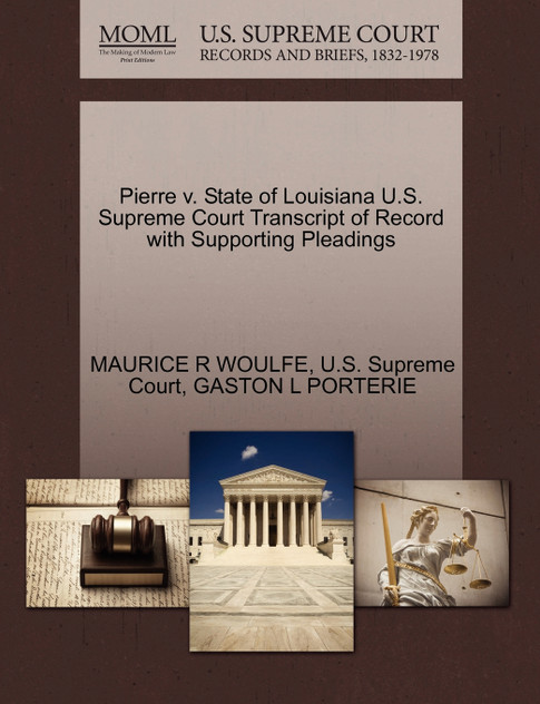 Pierre v. State of Louisiana U.S. Supreme Court Transcript of Record with Supporting Pleadings