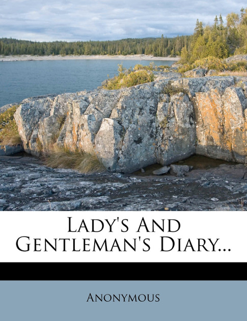 Lady's And Gentleman's Diary... Lady's And Gentleman's Diary...