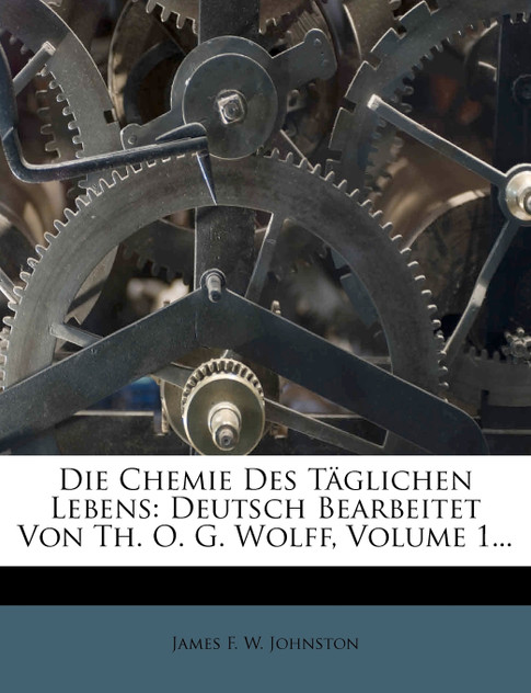 Die Chemie Des Täglichen Lebens Die Chemie Des Täglichen Lebens