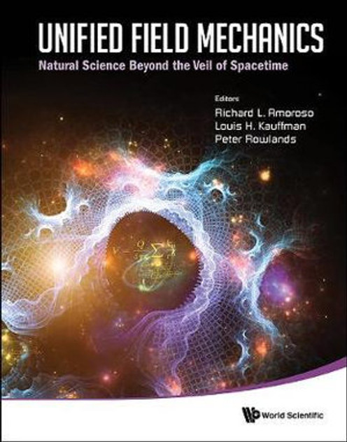 Unified Field Mechanics Unified Field Mechanics