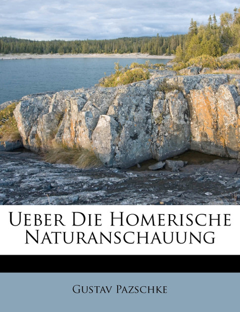 Ueber Die Homerische Naturanschauung Ueber Die Homerische Naturanschauung