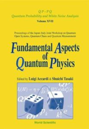 Fundamental Aspects Of Quantum Physics, Proceedings Of The Japan-italy Joint Workshop On Quantum Open Systems, Quantum Chaos And Quantum Measurement