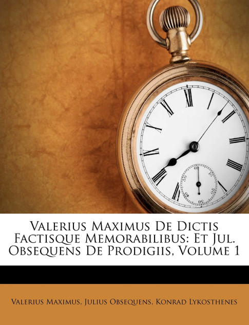 Valerius Maximus De Dictis Factisque Memorabilibus