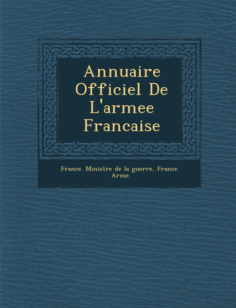 Annuaire Officiel De L'armee Francaise Annuaire Officiel De L'armee Francaise