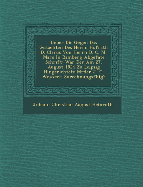 Ueber Die Gegen Das Gutachten Des Herrn Hofrath D. Clarus Von Herrn D. C. M. Marc In Bamberg Abgefa�te Schrift