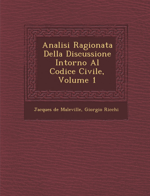Analisi Ragionata Della Discussione Intorno Al Codice Civile, Volume 1