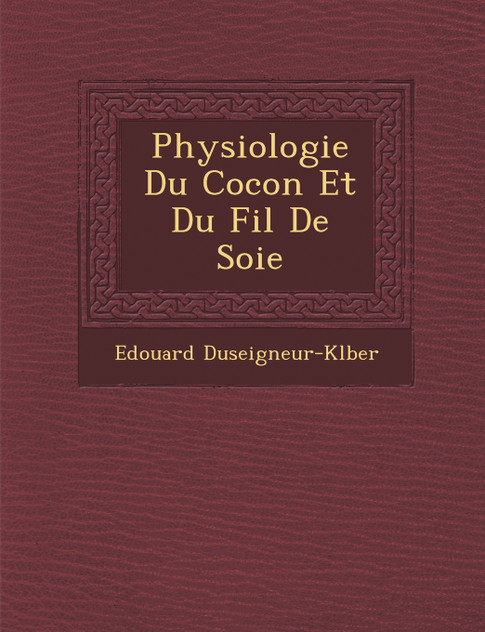 Physiologie Du Cocon Et Du Fil De Soie