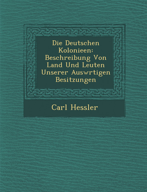 Die Deutschen Kolonieen Die Deutschen Kolonieen