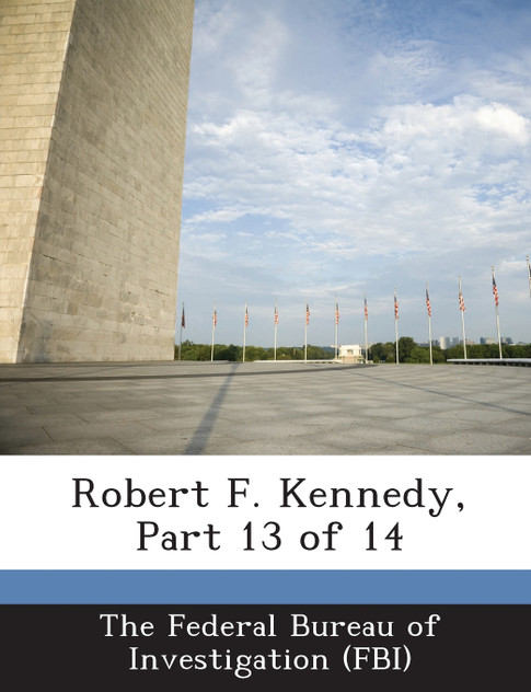 Robert F. Kennedy, Part 13 of 14 Robert F. Kennedy, Part 13 of 14