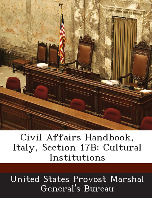 Civil Affairs Handbook, Italy, Section 17B Civil Affairs Handbook, Italy, Section 17B