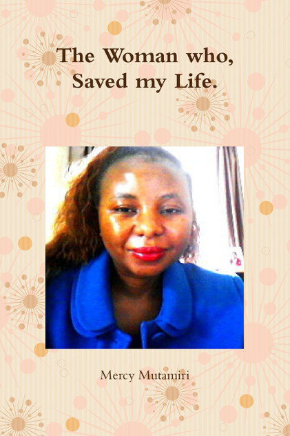 The Woman who, Saved my Life. The Woman who, Saved my Life.