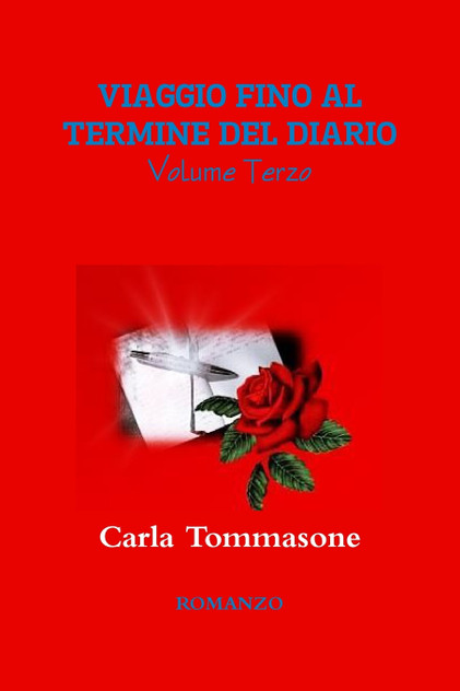 VIAGGIO FINO AL TERMINE DEL DIARIO Volume Terzo VIAGGIO FINO AL TERMINE DEL DIARIO Volume Terzo