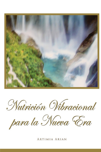 Nutrición Vibracional para la Nueva Era Nutrición Vibracional para la Nueva Era