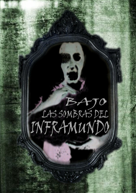 BAJO LAS SOMBRAS DEL INFRAMUNDO BAJO LAS SOMBRAS DEL INFRAMUNDO