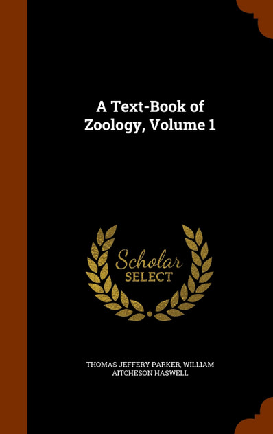A Text-Book of Zoology, Volume 1 A Text-Book of Zoology, Volume 1
