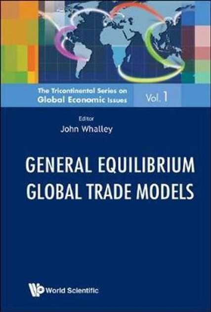 General Equilibrium Global Trade Models General Equilibrium Global Trade Models
