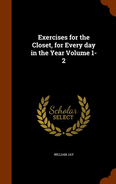 Exercises for the Closet, for Every day in the Year Volume 1-2