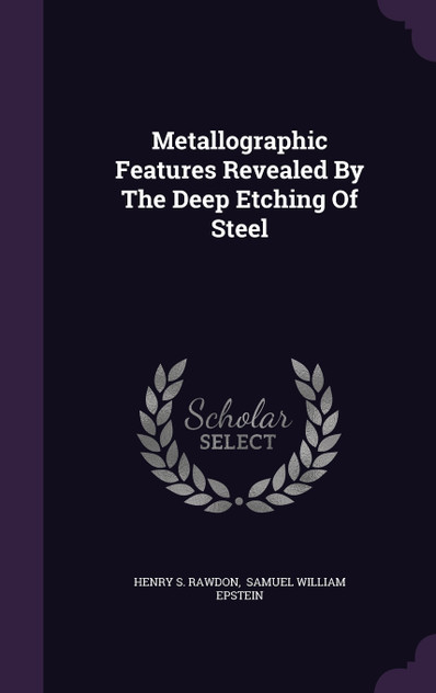 Metallographic Features Revealed By The Deep Etching Of Steel Metallographic Features Revealed By The Deep Etching Of Steel