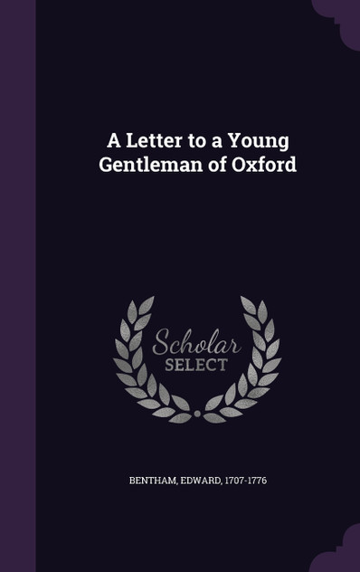 A Letter to a Young Gentleman of Oxford A Letter to a Young Gentleman of Oxford
