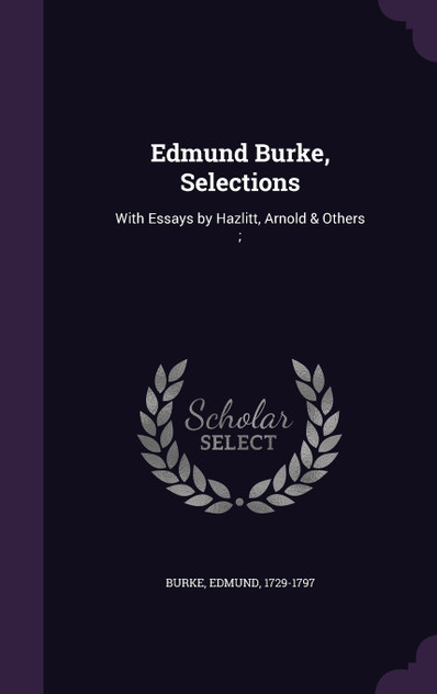 Edmund Burke, Selections Edmund Burke, Selections