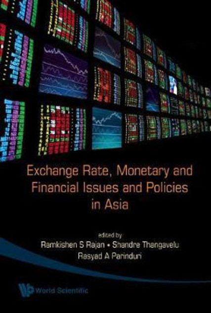 Exchange Rate, Monetary And Financial Issues And Policies In Asia Exchange Rate, Monetary And Financial Issues And Policies In Asia
