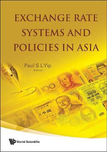 Exchange Rate Systems and Policies in Asia Exchange Rate Systems and Policies in Asia