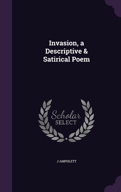 Invasion, a Descriptive & Satirical Poem Invasion, a Descriptive & Satirical Poem