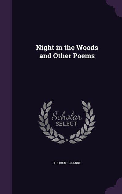 Night in the Woods and Other Poems Night in the Woods and Other Poems